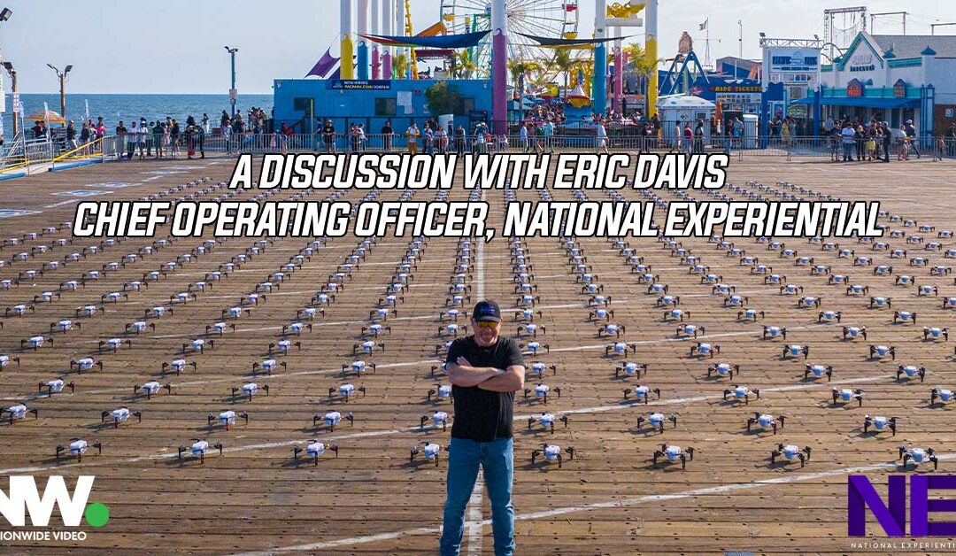 A DISCUSSION WITH NATIONAL EXPERIENTIAL C.O.O. ERIC DAVIS
