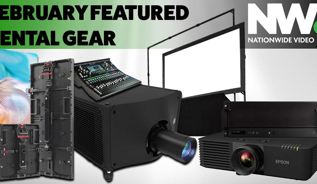 NATIONWIDE VIDEO FEBRUARY FEATURED RENTAL GEAR